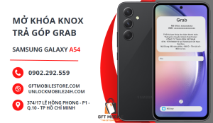 Mở Khóa Knox Trả Góp Grab Samsung A54
